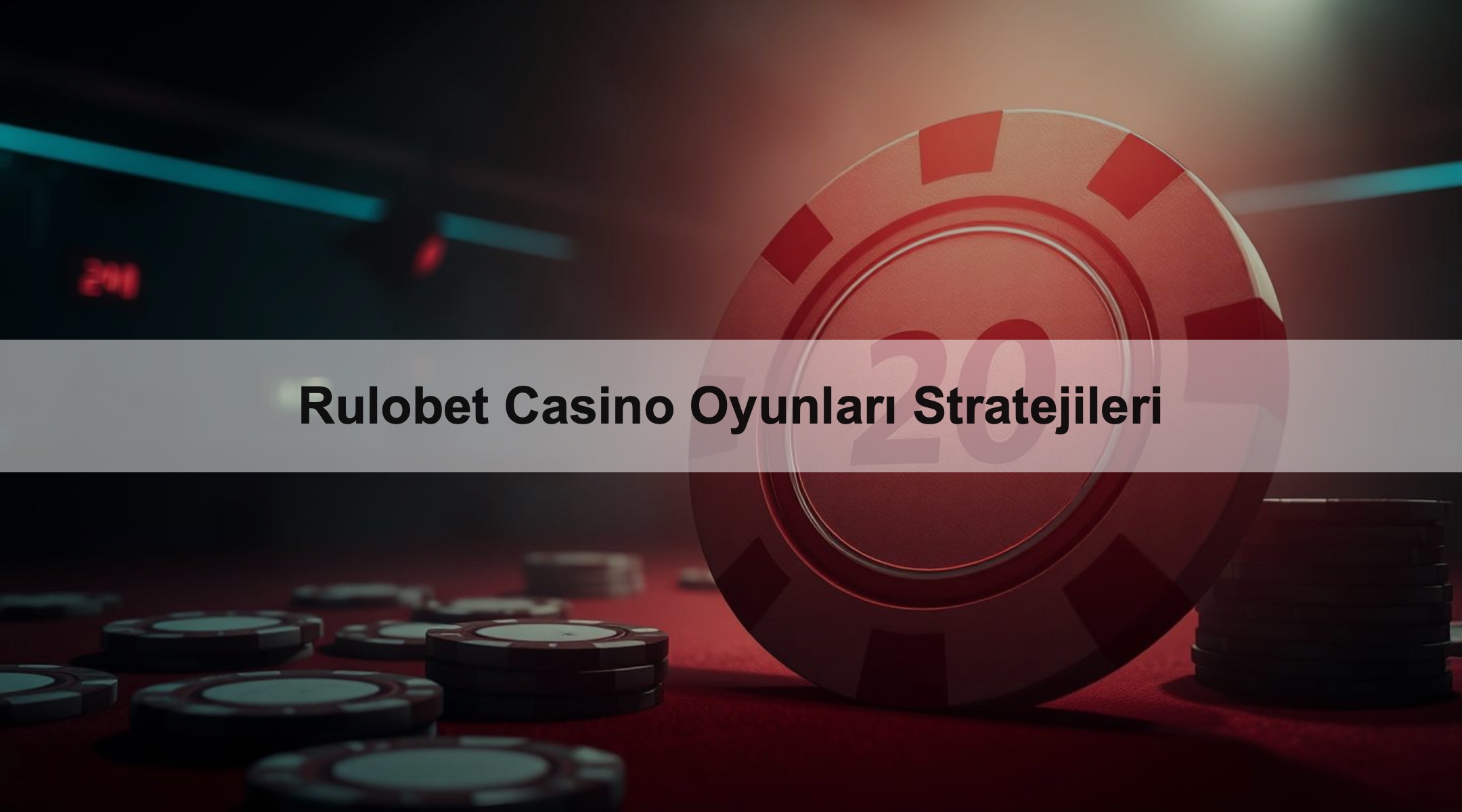 Rulobet Casino Oyunları Stratejileri 1 Rulobet Casino Oyunları Stratejileri